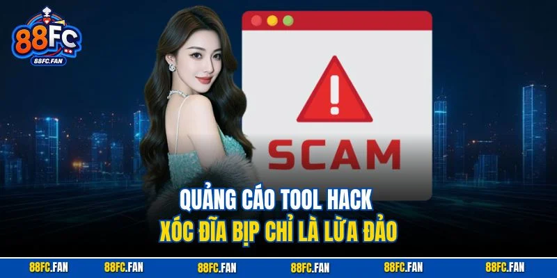 Quảng cáo tool hack xóc đĩa bịp chỉ là lừa đảo