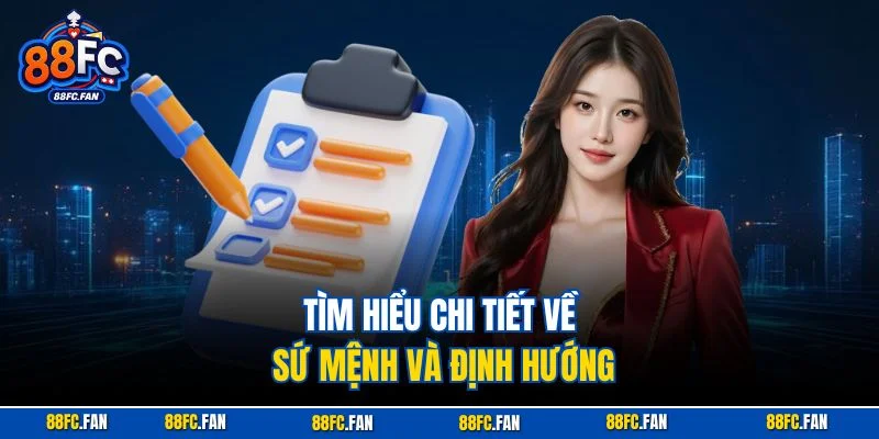 Tìm hiểu chi tiết về sứ mệnh và định hướng